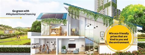 Go Green with Maybank Home Financing! .